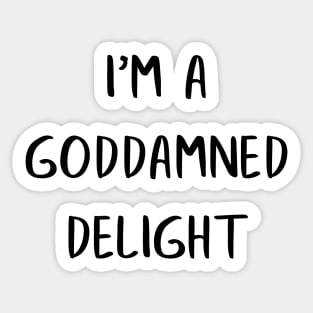 Funny I'm A Goddamned Delight Quote Saying Social Distancing FaceMask Sticker